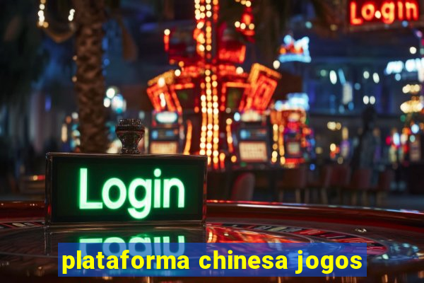 plataforma chinesa jogos